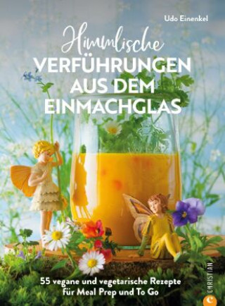 Kniha Himmlische Verführungen aus dem Einmachglas Udo Einenkel