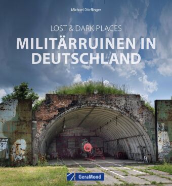 Carte Lost & Dark Places: Militärruinen in Deutschland 