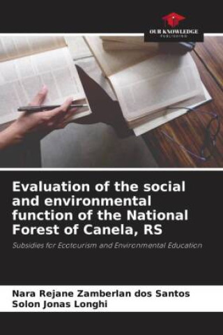 Buch Evaluation of the social and environmental function of the National Forest of Canela, RS Solon Jonas Longhi