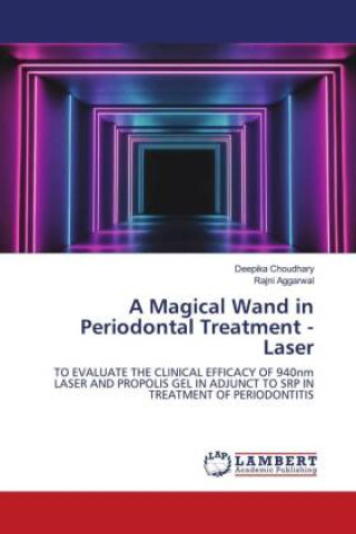 Kniha A Magical Wand in Periodontal Treatment - Laser Deepika Choudhary