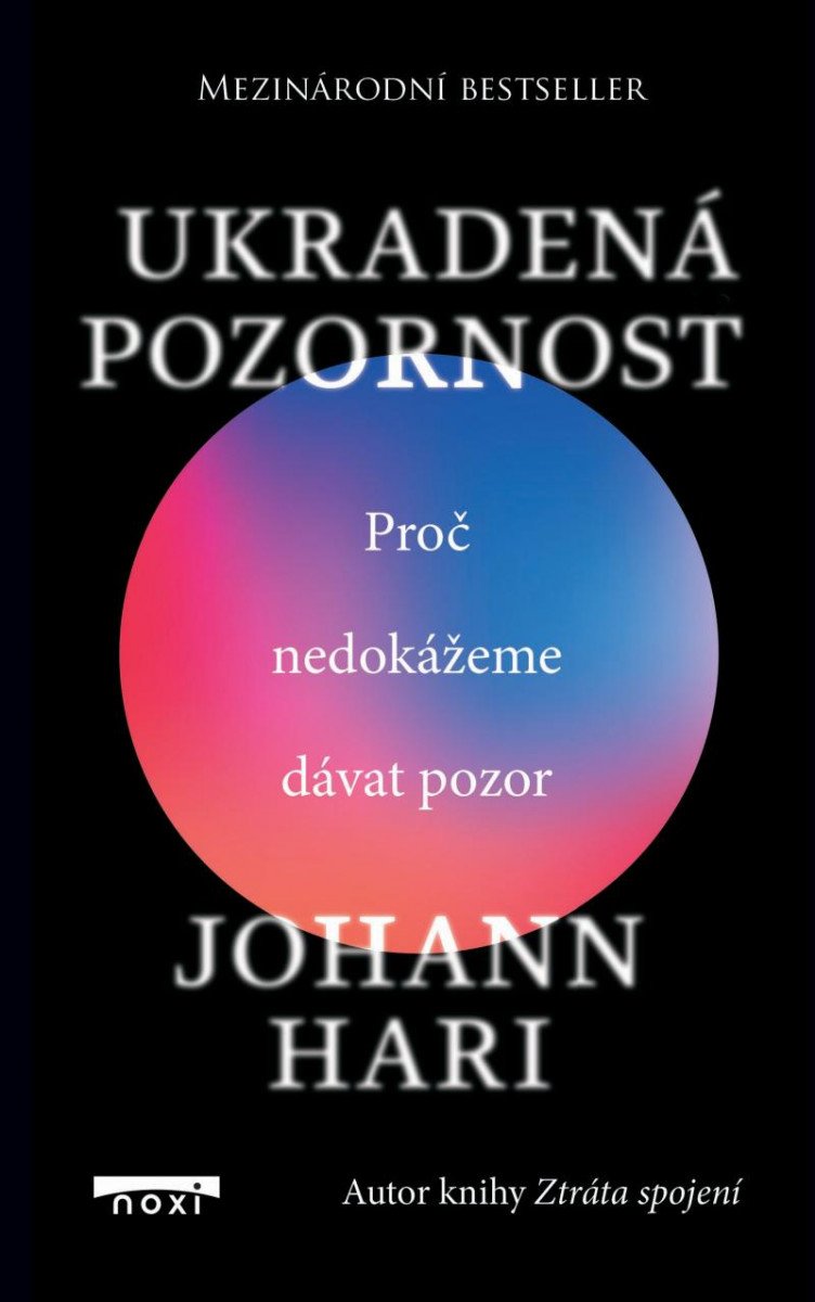 Könyv Ukradená pozornost - Proč nedokážeme dávat pozor Johann Hari