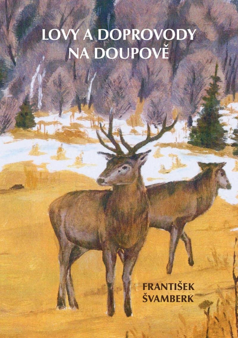 Livre Lovy a doprovody na Doupově František Švamberk