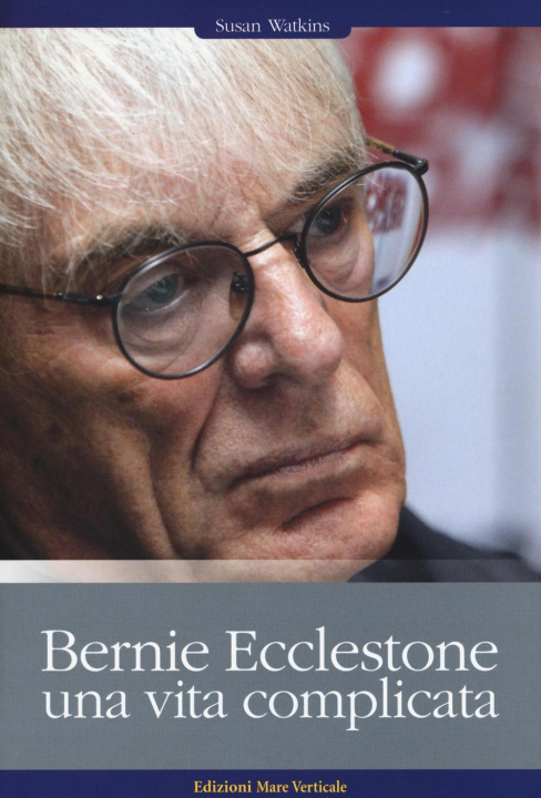 Książka Bernie Ecclestone. Una vita complicata Susan Watkins