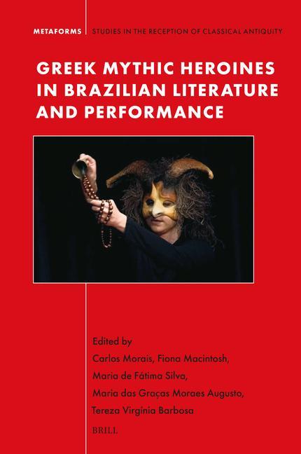 Kniha Greek Mythic Heroines in Brazilian Literature and Stage 