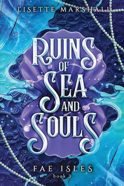 Könyv Ruins of Sea and Souls: A Steamy Fae Fantasy Romance 