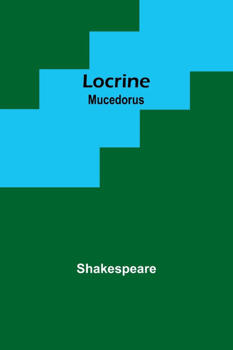 Knjiga Locrine; Mucedorus Shakespeare
