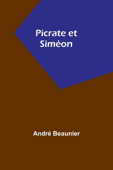 Buch Picrate et Siméon André Beaunier