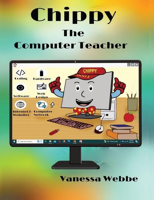Knjiga Chippy The Computer Teacher Vanessa Webbe