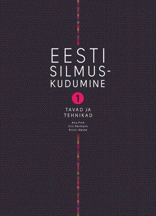 Kniha Eesti silmuskudumine 1. tavad ja tehnikad Kristi Jõeste