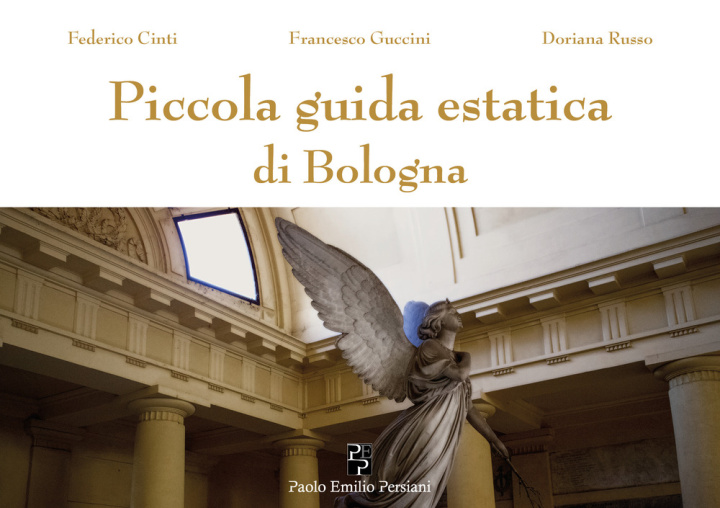 Kniha Piccola guida estatica di Bologna Federico Cinti