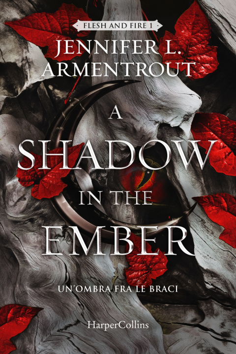 Carte shadow in the ember. Un’ombra fra le braci. Flesh and Fire Jennifer L. Armentrout