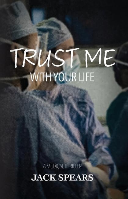 Carte Trust Me with Your Life: A Medical Thriller 