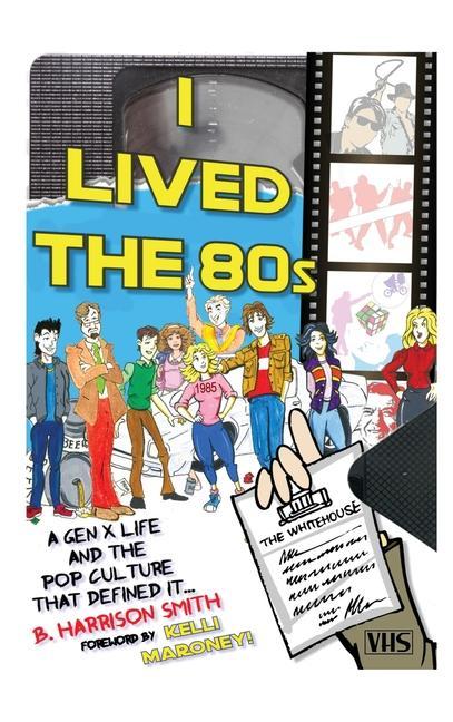 Buch I Lived the 80s (hardback) B. Harrison Smith