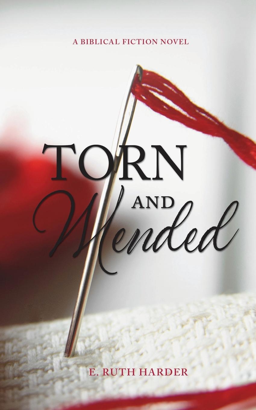 Knjiga Torn and Mended E. Ruth Harder