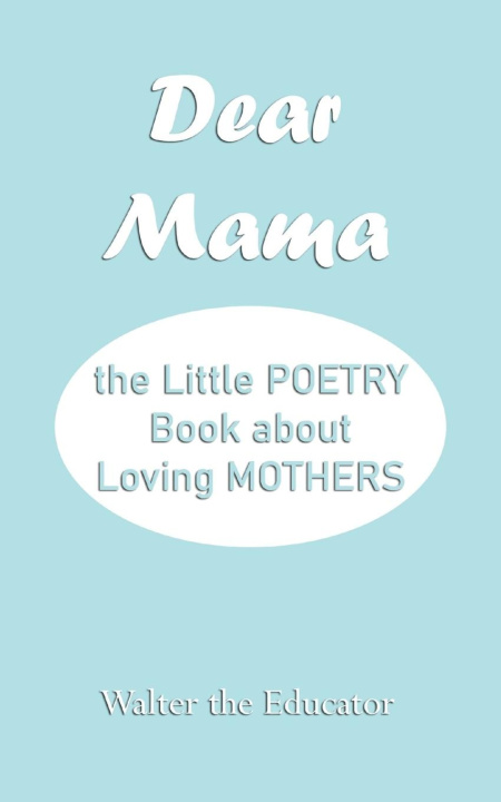 Knjiga Dear Mama Walter the Educator