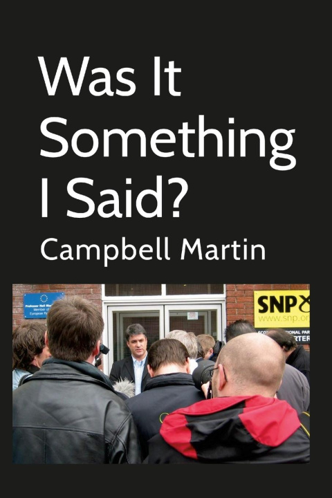 Knjiga Was It Something I Said? Campbell Martin