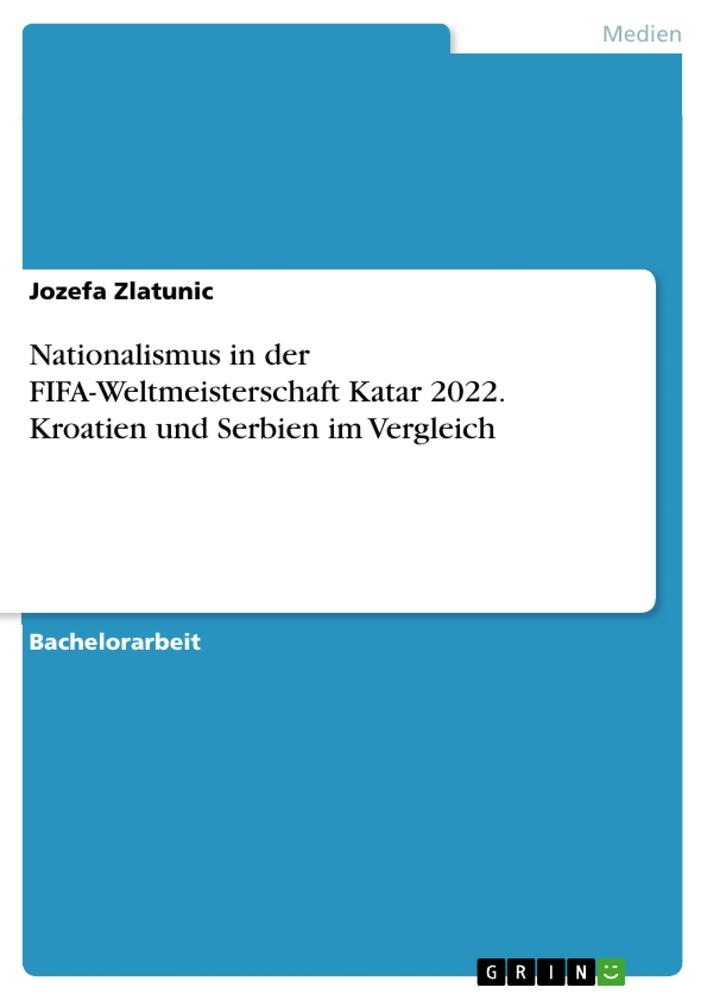 Book Nationalismus in der FIFA-Weltmeisterschaft Katar 2022. Kroatien und Serbien im Vergleich 