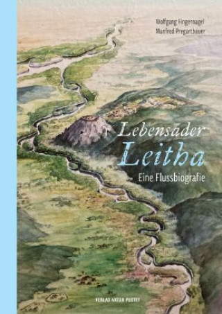 Buch Lebensader Leitha Manfred Pregartbauer