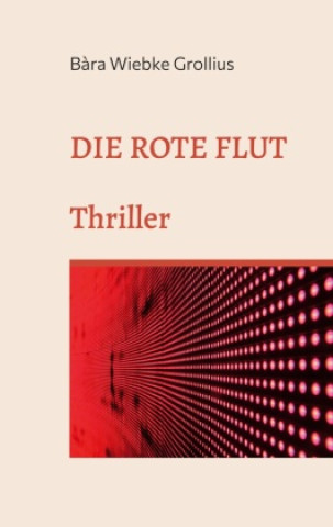 Knjiga DIE ROTE FLUT Bàra Wiebke Grollius