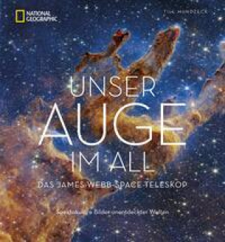 Kniha Unser Auge im All -Das James-Webb-Space-Teleskop 