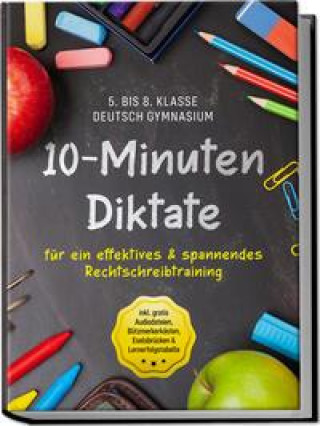 Libro 10-Minuten Diktate für ein effektives & spannendes Rechtschreibtraining | 5. bis 8. Klasse Deutsch Gymnasium | inkl. gratis Audiodateien, Blitzmerkerk 