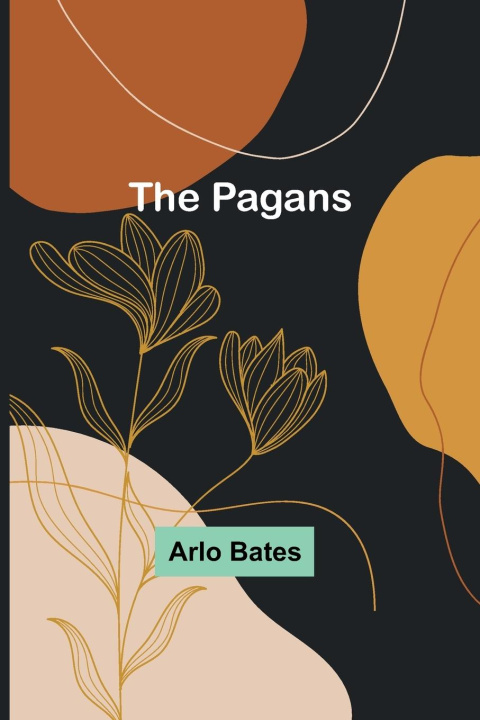 Buch The Pagans Arlo Bates