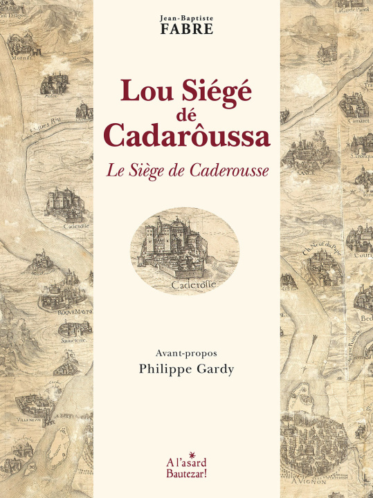 Carte Lou Siégé dé Cadarôussa - Le Siège de Caderousse 
