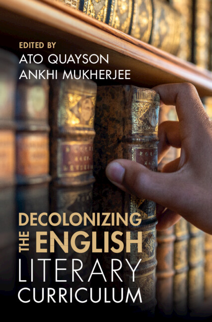 Kniha Decolonizing the English Literary Curriculum Ankhi Mukherjee