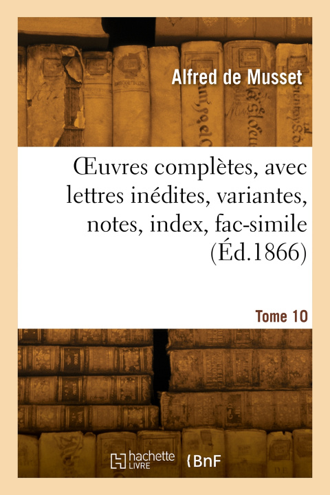 Libro OEuvres complètes. Tome 10 DE MUSSET-A