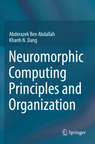 Kniha Neuromorphic Computing Principles and Organization Abderazek Ben Abdallah