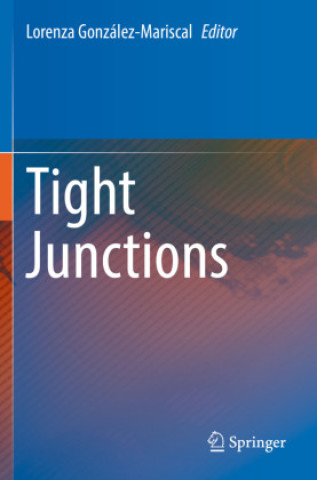Knjiga Tight Junctions Lorenza González-Mariscal