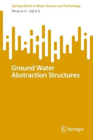 Knjiga Ground Water Abstraction Structures Divya A. S.