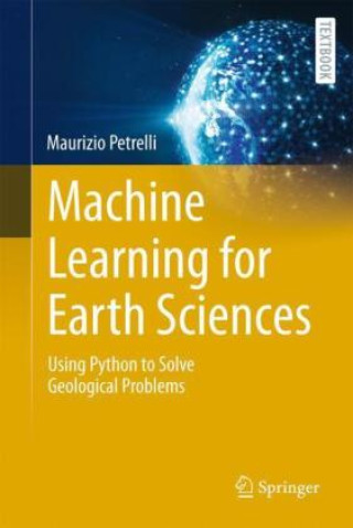 Knjiga Machine Learning for Earth Sciences Maurizio Petrelli