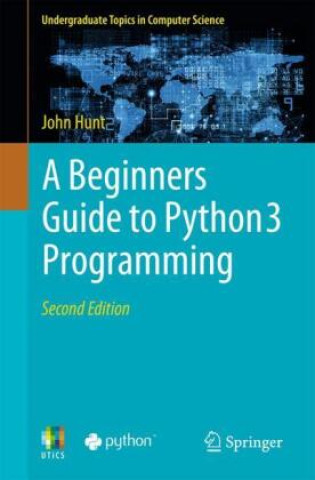 Carte A Beginners Guide to Python 3 Programming John Hunt