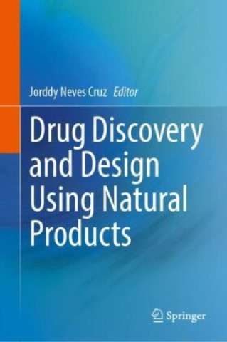 Libro Drug Discovery and Design Using Natural Products Jorddy Neves Cruz