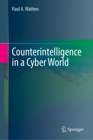 Buch Counterintelligence in a Cyber World Paul A. Watters