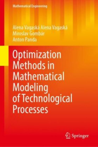 Boek Optimization Methods in Mathematical Modeling of Technological Processes Alena Vagaská Alena Vagaská