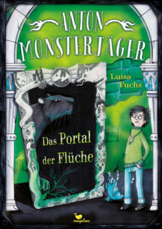 Kniha Anton Monsterjäger - Das Portal der Flüche Luisa Fuchs