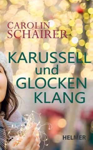 Kniha Karussell und Glockenklang Carolin Schairer