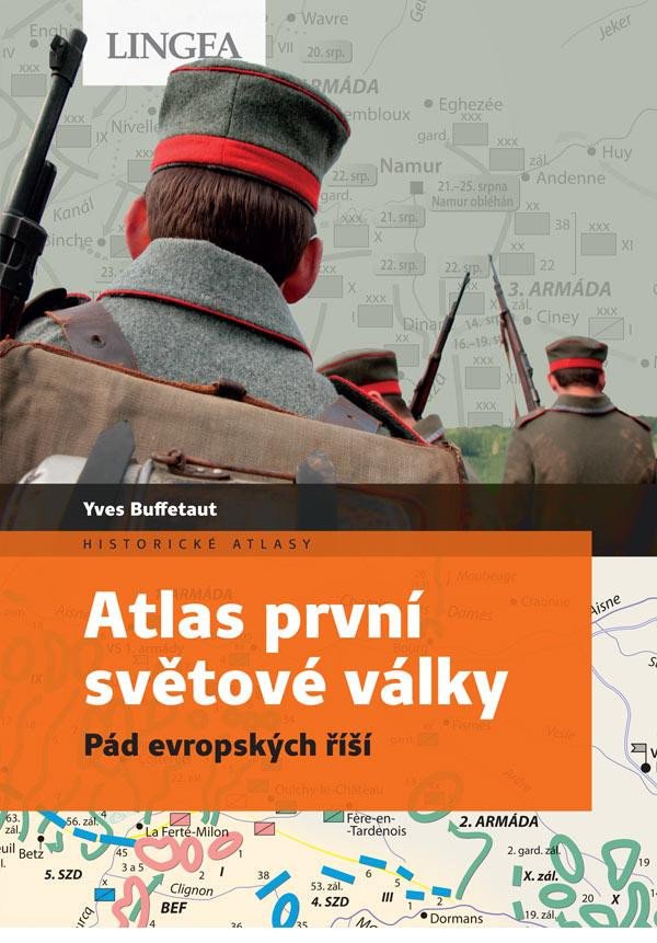 Книга Atlas první světové války - Pád evropských říší Yves Buffetaut