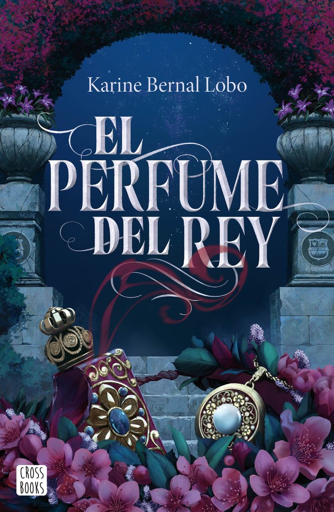 Книга EL PERFUME DEL REY KARINE BERNAL LOBO