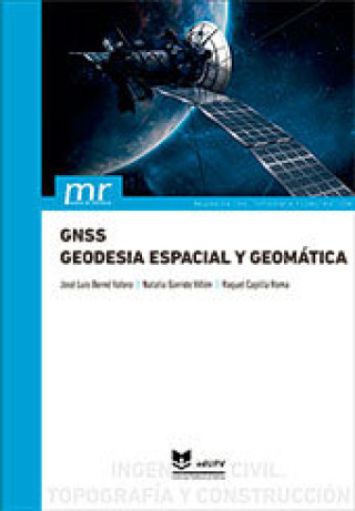 Kniha GNSS GEODESIA ESPACIAL Y GEOMATICA BERNE VALERO