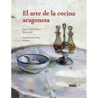 Libro El arte de la cocina aragonesa DARIO VIDAL LLISTERRI