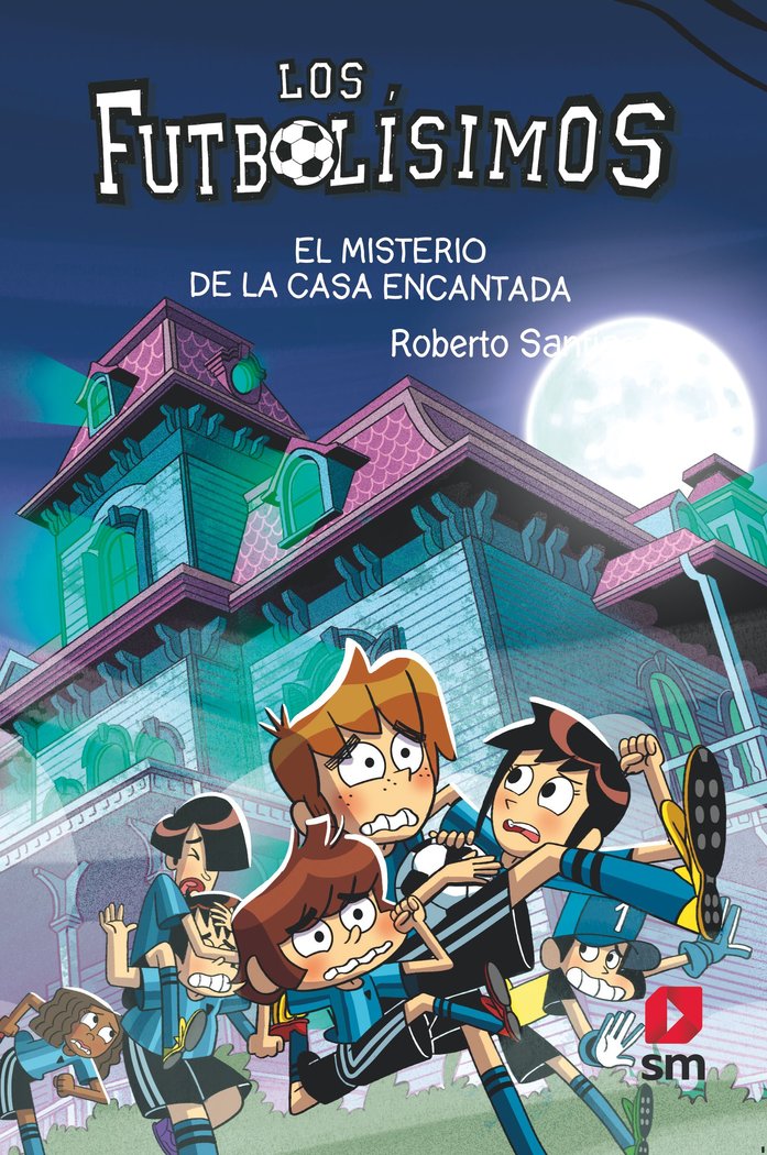Könyv LOS FUTBOLISIMOS 23 EL MISTERIO DE LA CASA ENCANTADA SANTIAGO