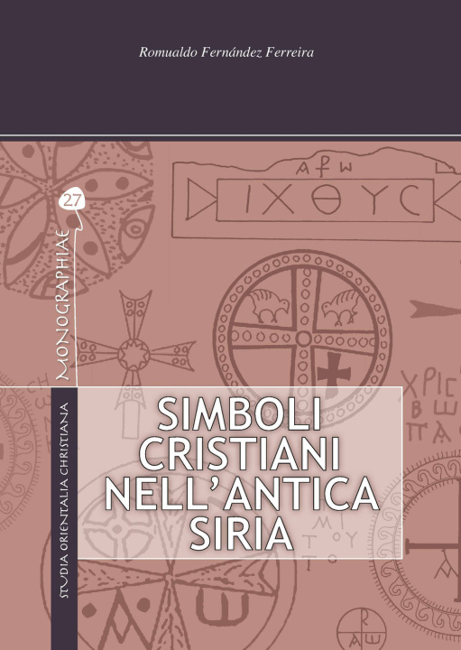 Книга Simboli cristiani nell'antica Siria Romualdo Fernández Ferreira
