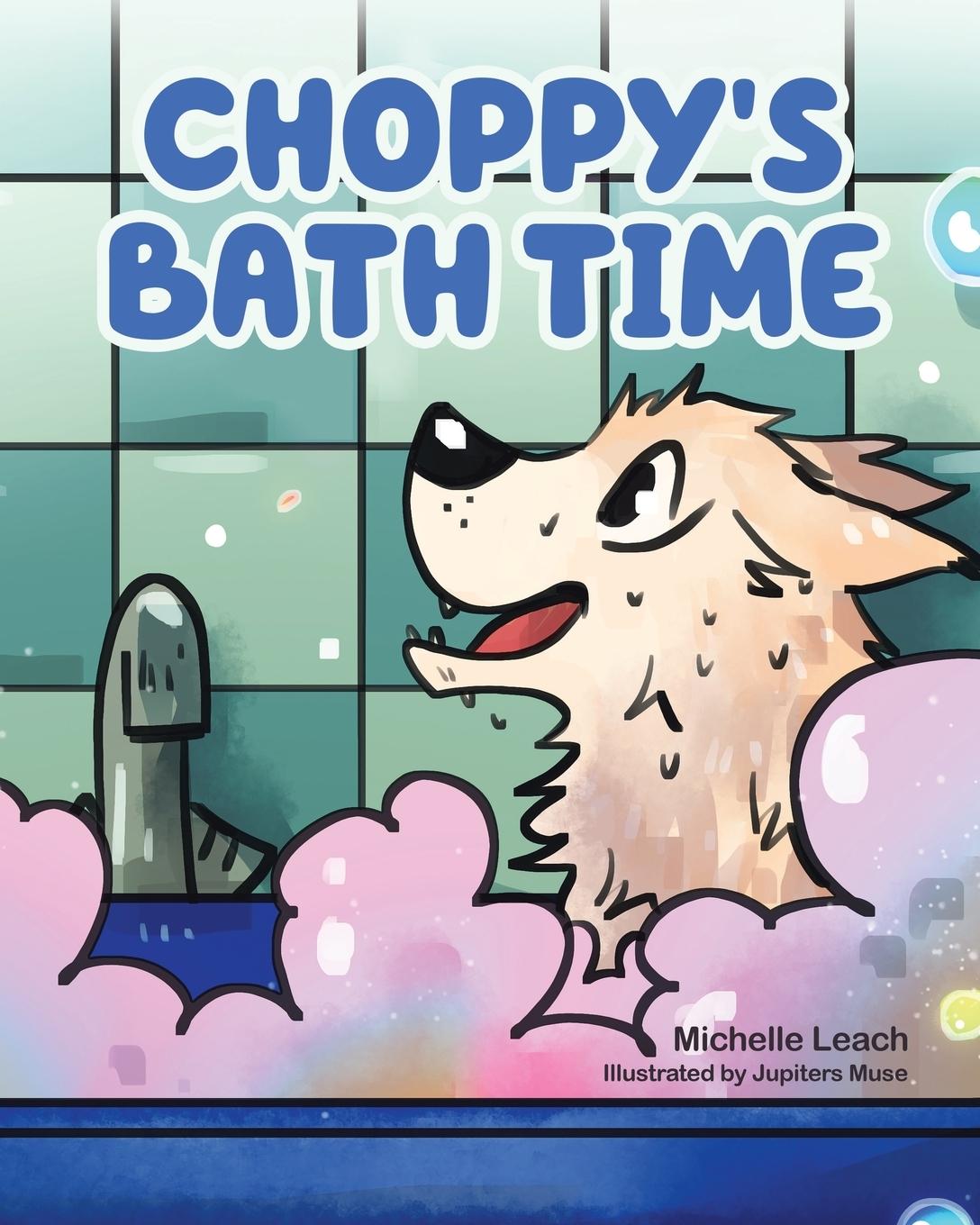 Knjiga Choppy's Bath Time Michelle Leach