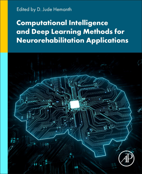 Книга Computational Intelligence and Deep Learning Methods for Neuro-rehabilitation Applications D. Jude Hemanth