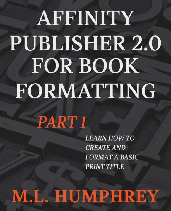 Kniha Affinity Publisher 2.0 for Book Formatting Part 1 