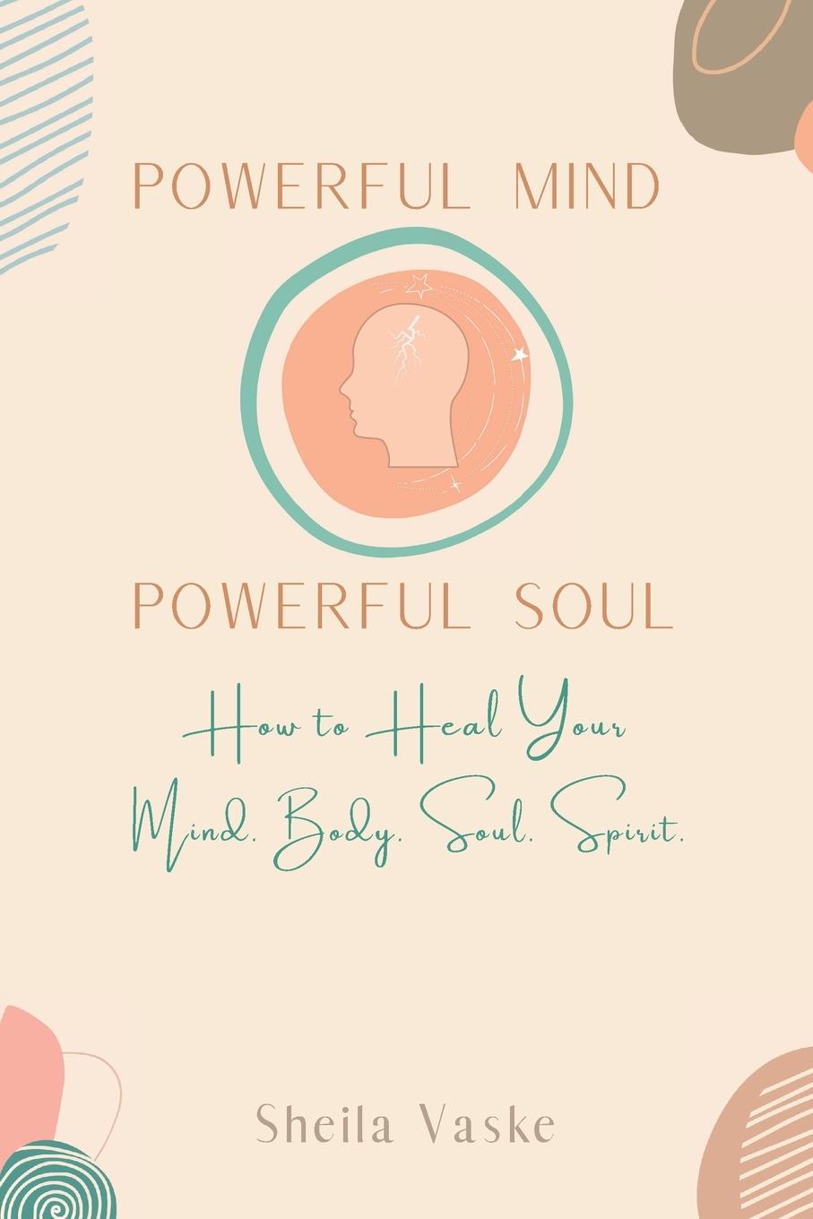 Knjiga Powerful Mind Powerful Soul Sheila Vaske