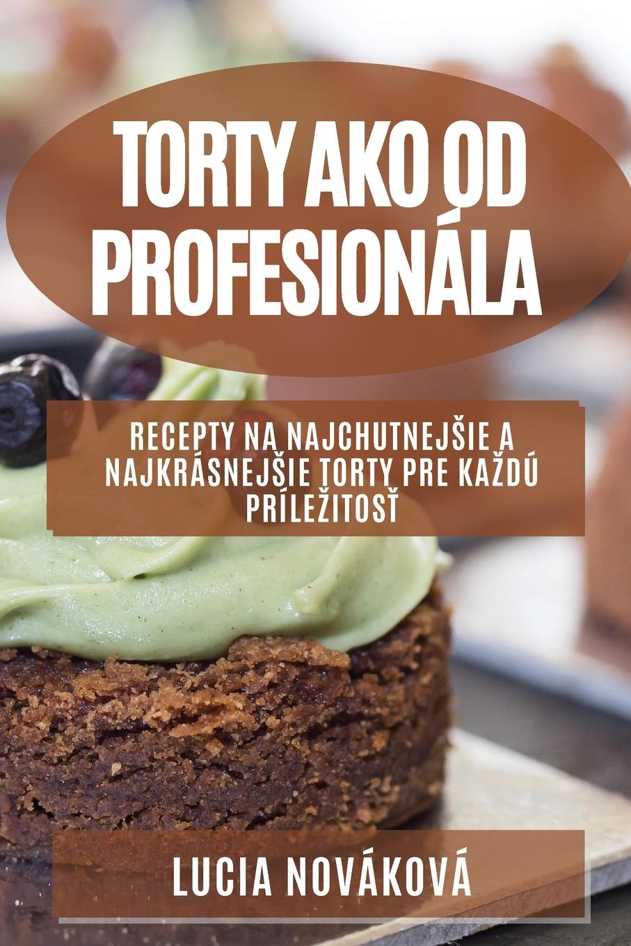 Książka Torty ako od profesionála Lucia Nováková